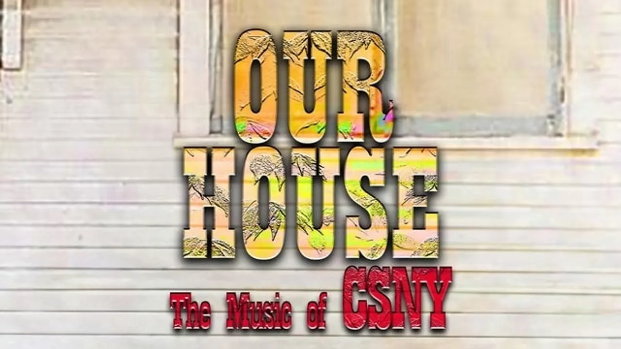 Our House - A Tribute to Crosby, Stills, Nash & Young