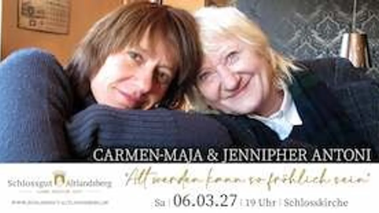 Carmen-Maja & Jennipher Antoni - „Alt werden kann so fröhlich sein“