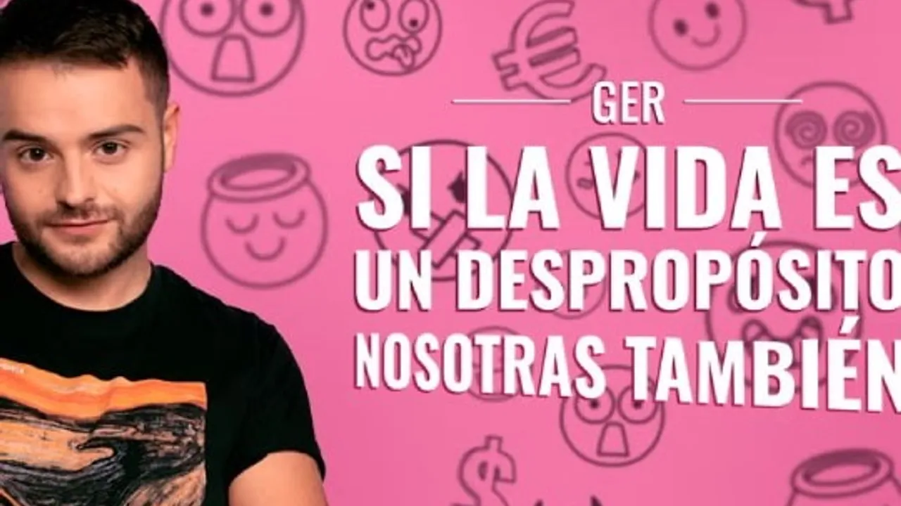 Ger: "Si la vida es un despropósito, nosotras también"