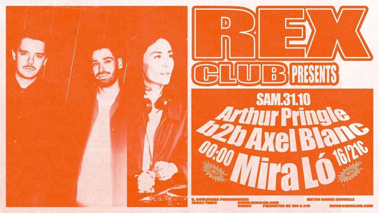 Rex Club presents: Arthur Pringle b2b Axel Blanc, Mira Ló