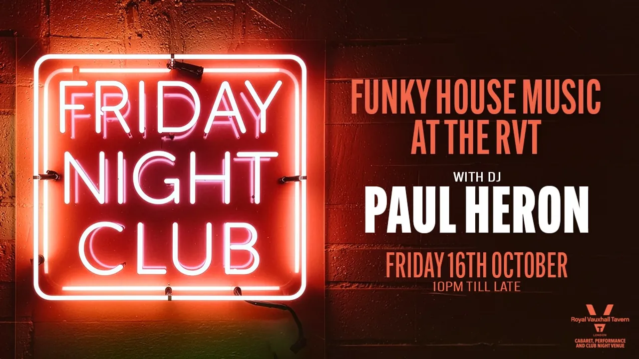 FRIDAY NIGHT CLUB AT THE RVT WITH PAUL HERON