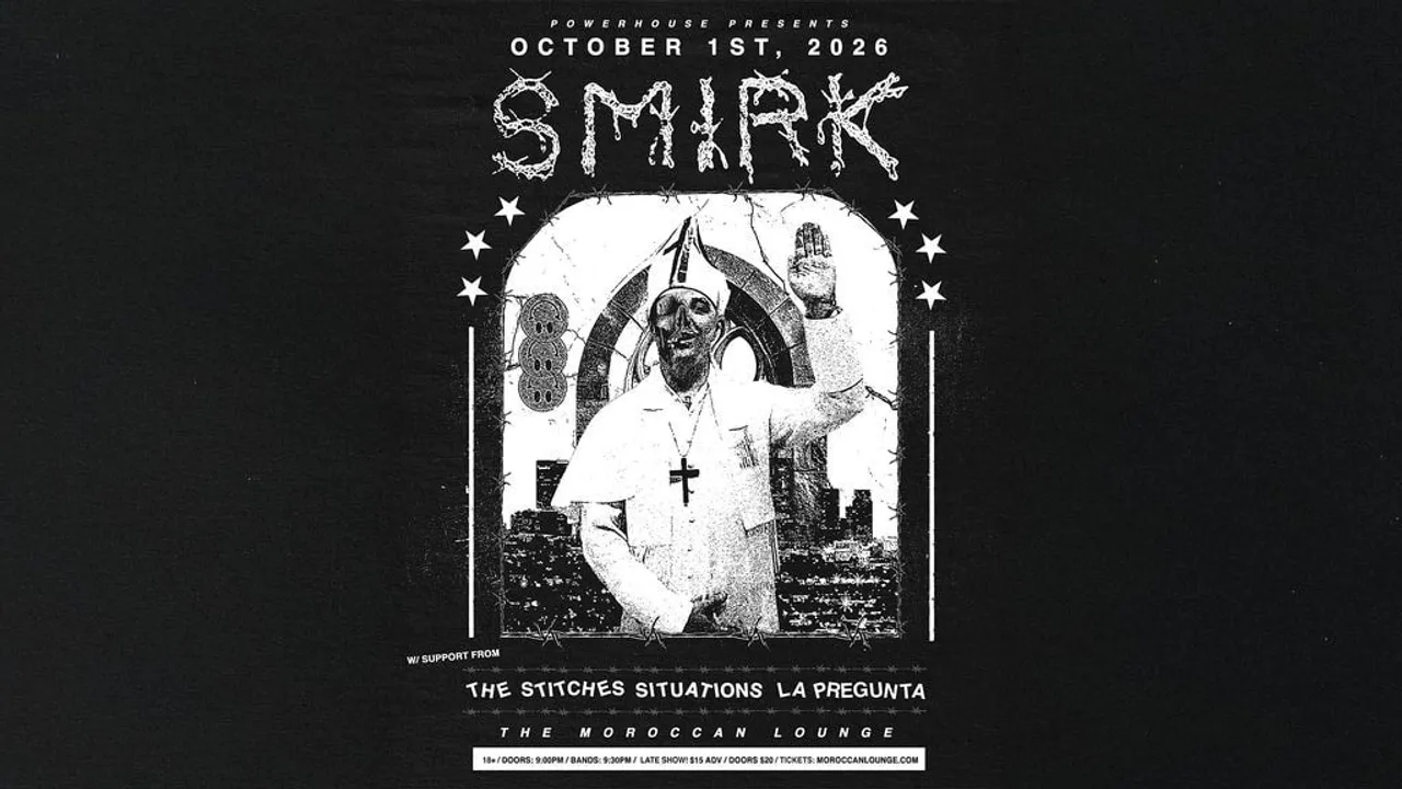 Powerhouse Presents: Smirk w/ The Stitches, Situations & ¿La Pregunta?