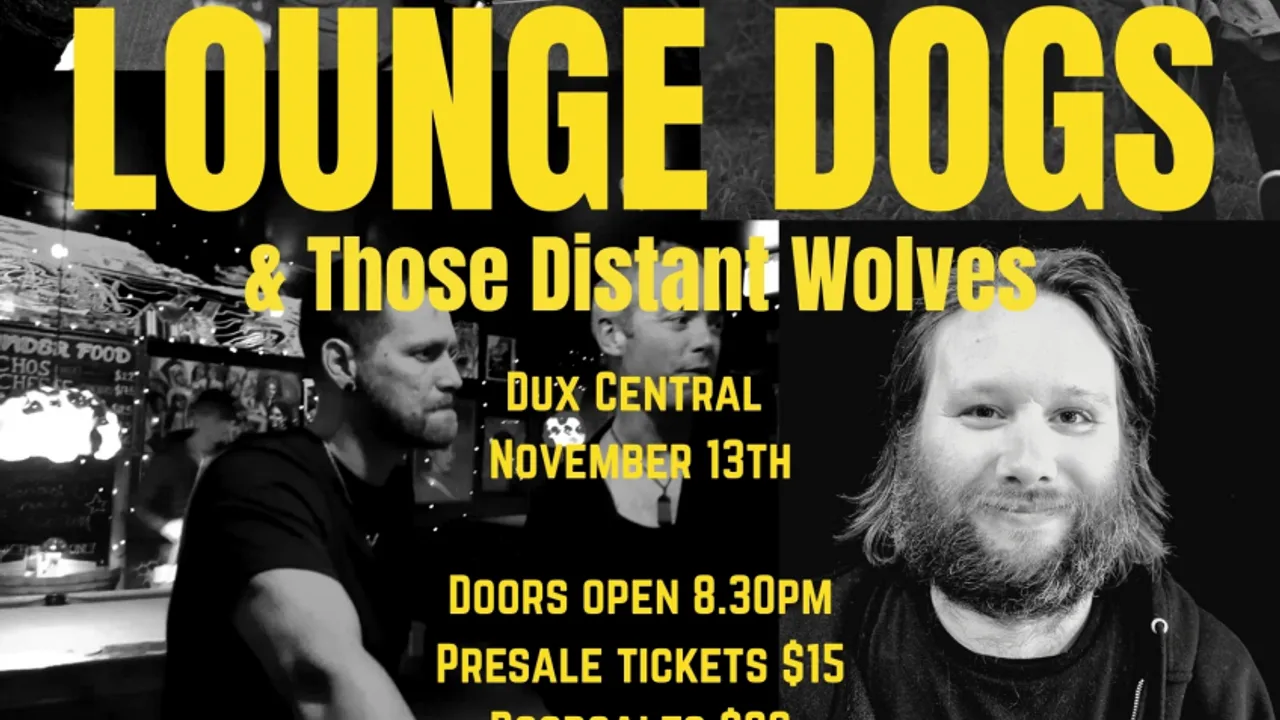 Lounge Dogs w/ Special Guests - Those Distant Wolves