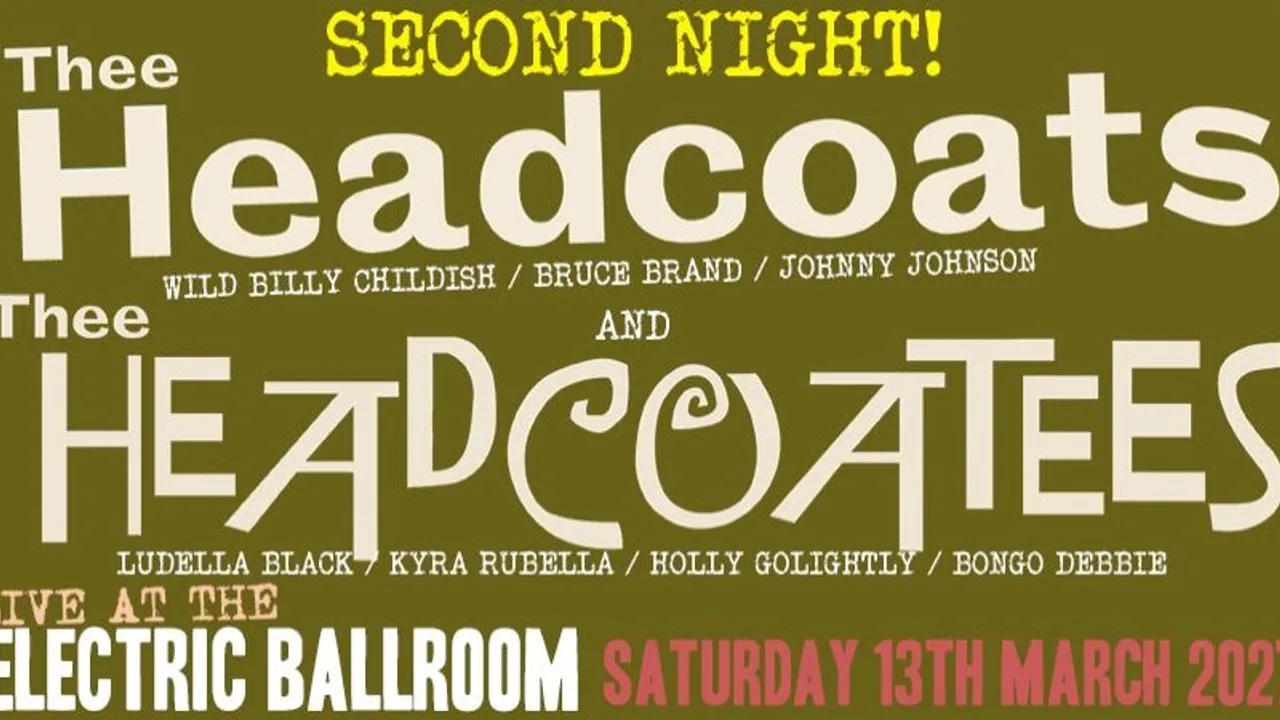 THEE HEADCOATS & THEE HEADCOATEES - Live at the Electric Ballroom - SATURDAY