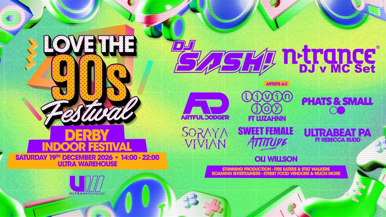 DJ SASH! & MORE | Love the 90s Festival | Ultra Warehouse, Derby