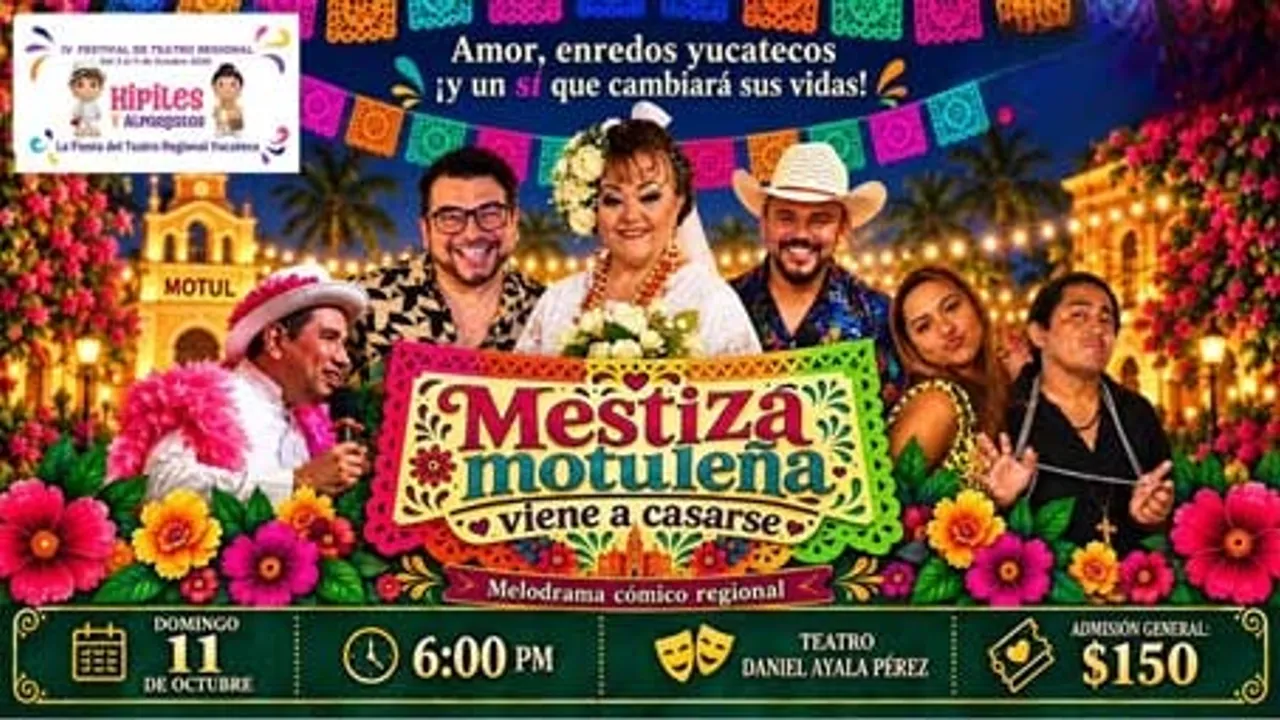 IV Festival de Teatro Regional "Hipiles y Alpargatas" en: Mestiza Motuleña Viene a Casarse – Mérida