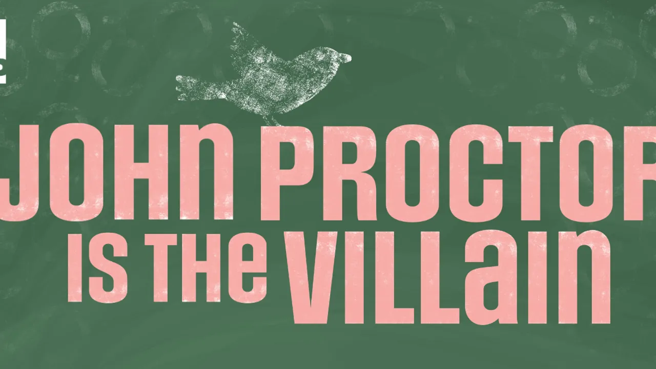John Proctor Is the Villain