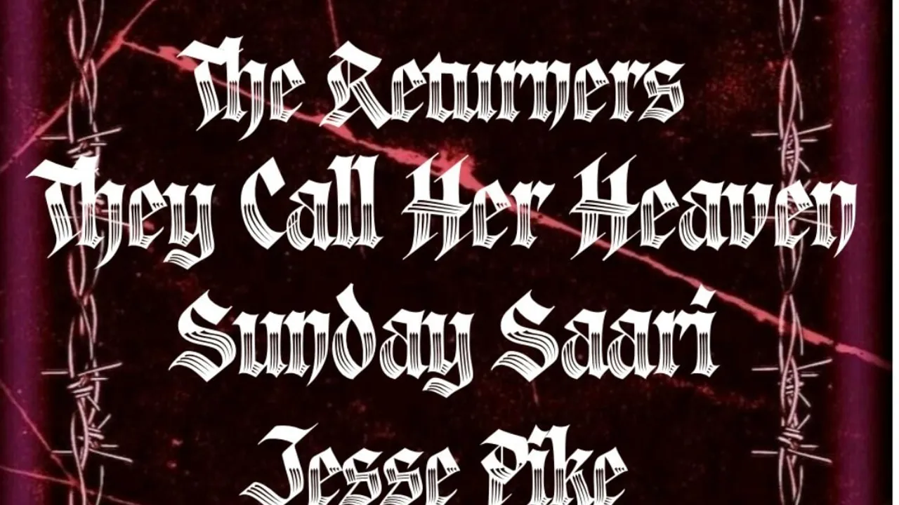 The Returners // They Call Her Heaven // Sunday Saari // Jesse Pike
