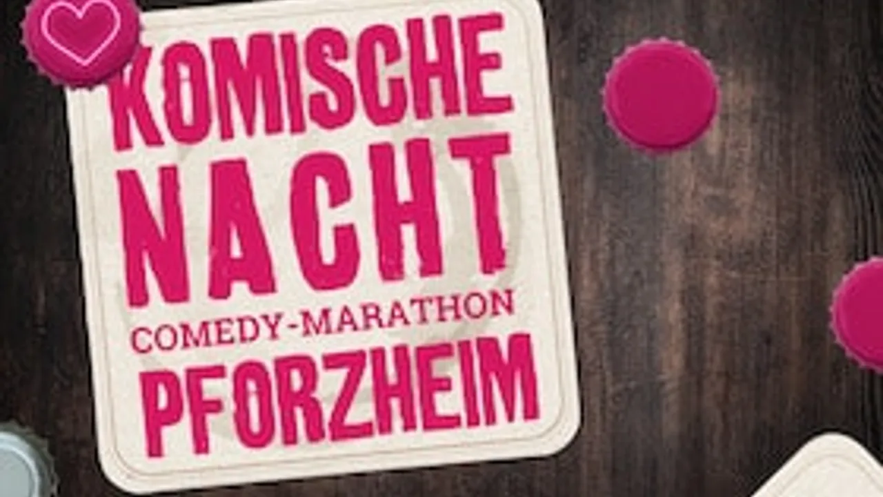 2. KOMISCHE NACHT PFORZHEIM