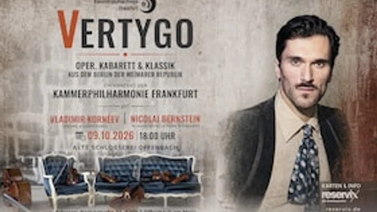 VERTYGO mit Vladimir Kornéev und Kammerphilharmonie Frankfurt - VERTYGO -  Oper, Kabarett & Klassik