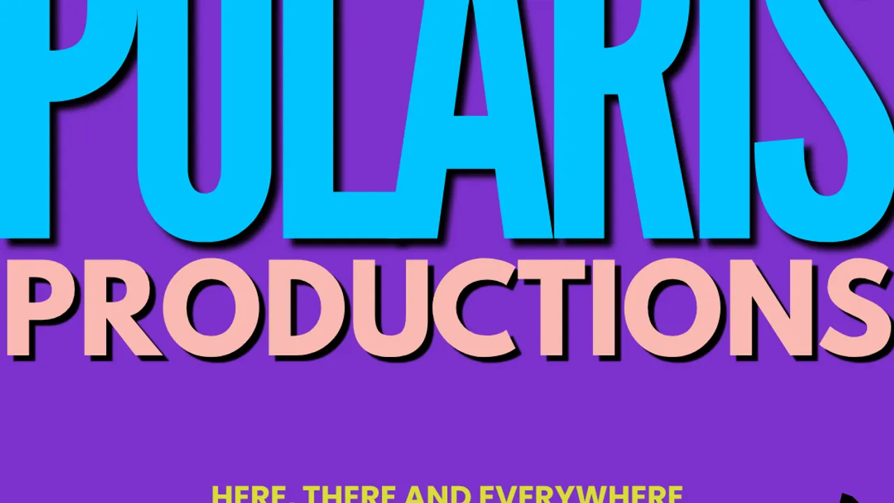 Polaris Productions: Here, There, and Everywhere