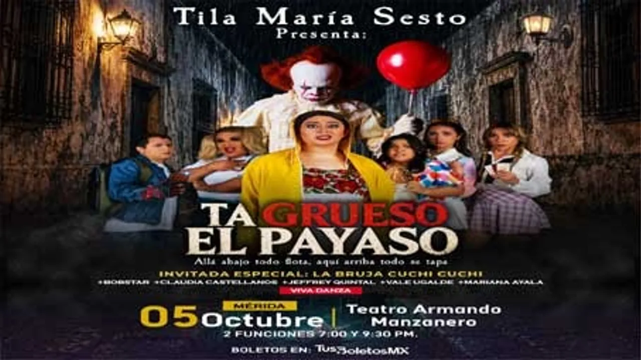 Tila María Sesto Presenta: “Ta Grueso el Payaso” - Mérida