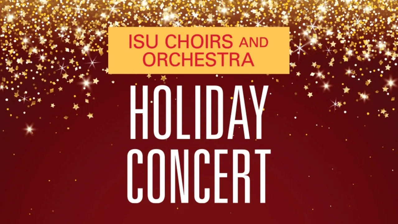 Iowa State University Holiday Concert; ISU Choirs and Orchestra