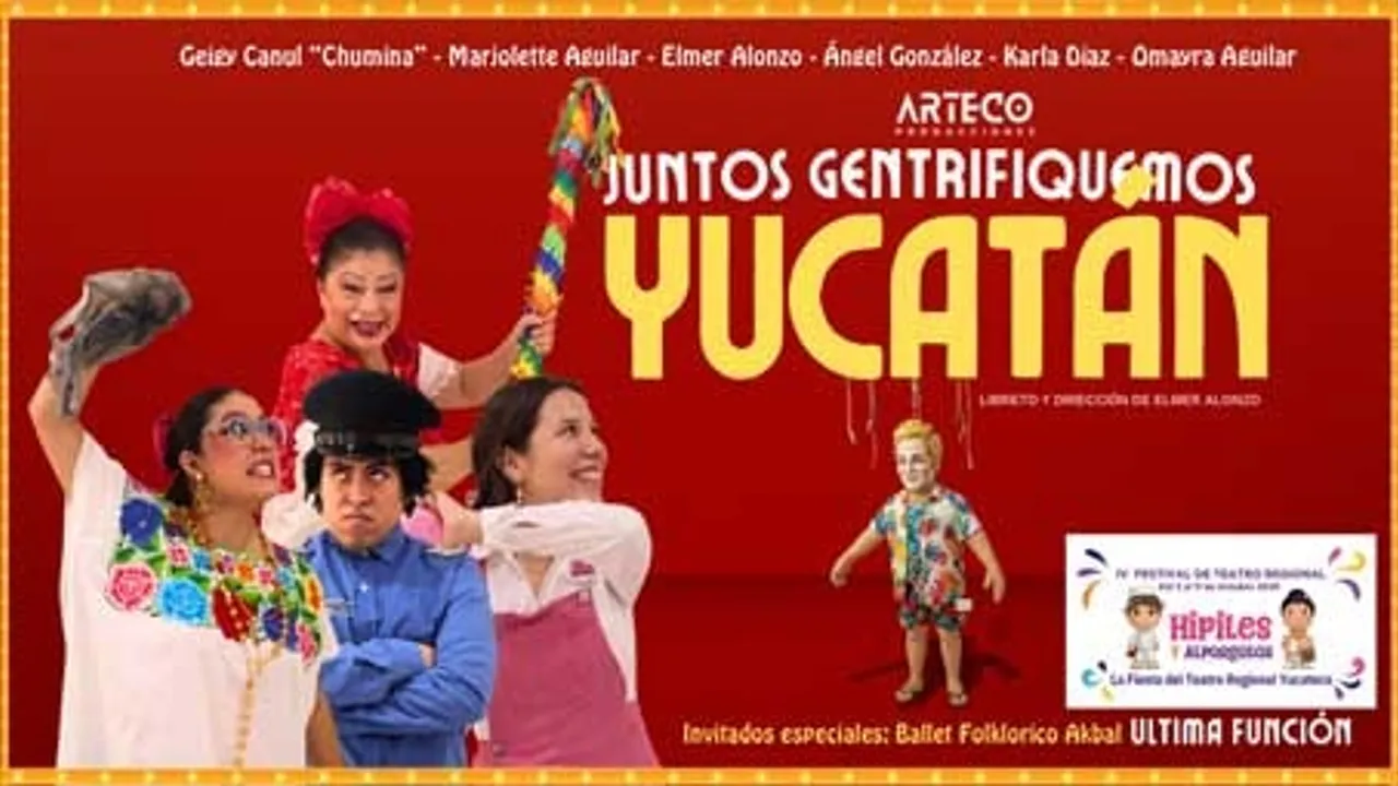IV Festival de Teatro Regional "Hipiles y Alpargatas" en: Juntos Gentrifiquemos Yucatán - Mérida