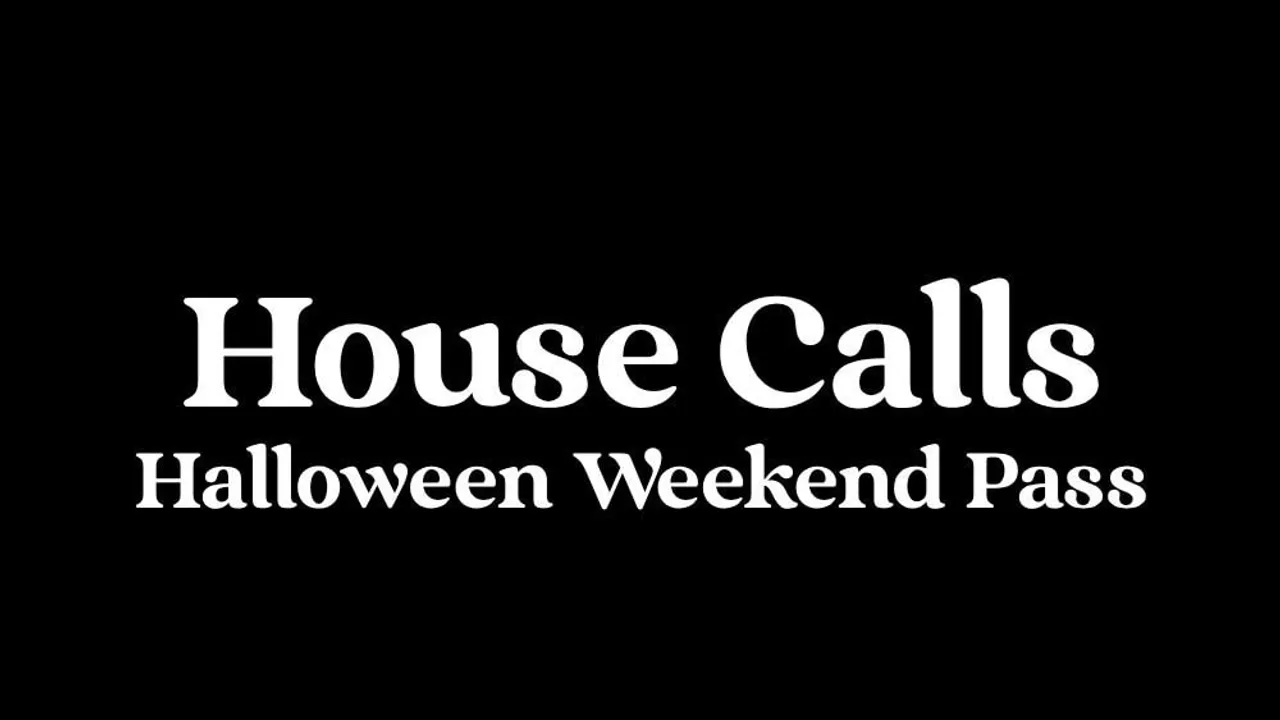 House Calls Halloween Weekend Pass