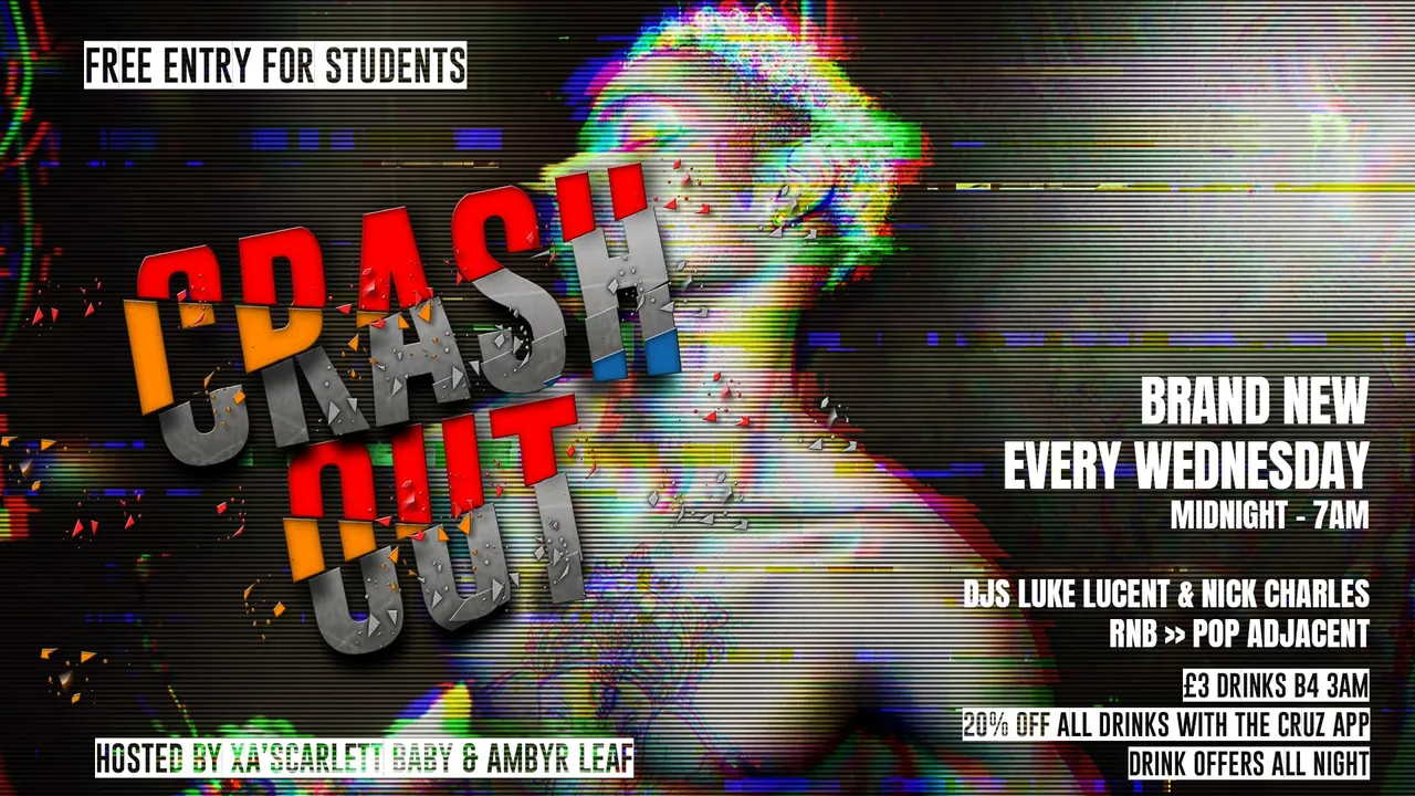 CRASH OUT - NEW WEDNESDAYS (FREE ENTRY FOR STUDENTS)