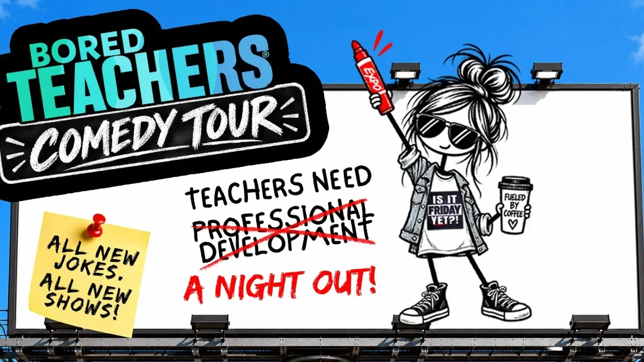 Bored Teachers "Is It Friday Yet?!" Comedy Tour