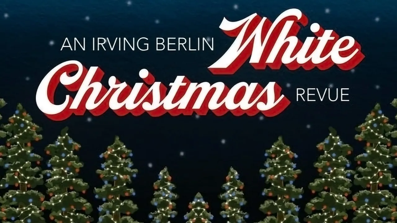 An Irving Berlin White Christmas Revue