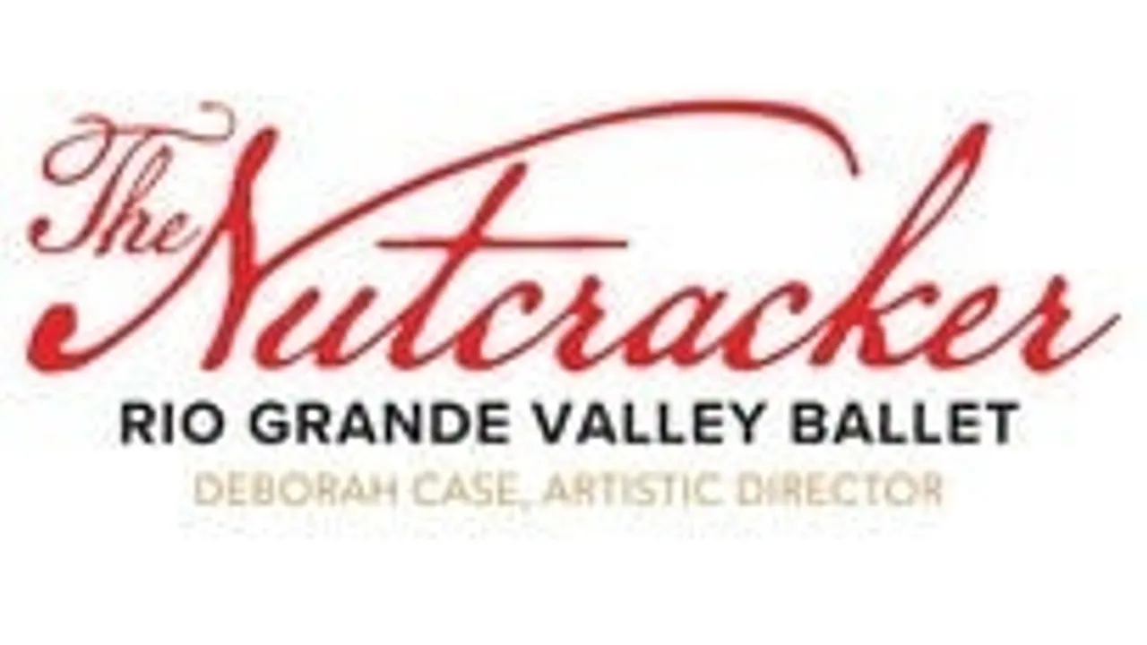 The Nutcracker - Presented by RGV Ballet