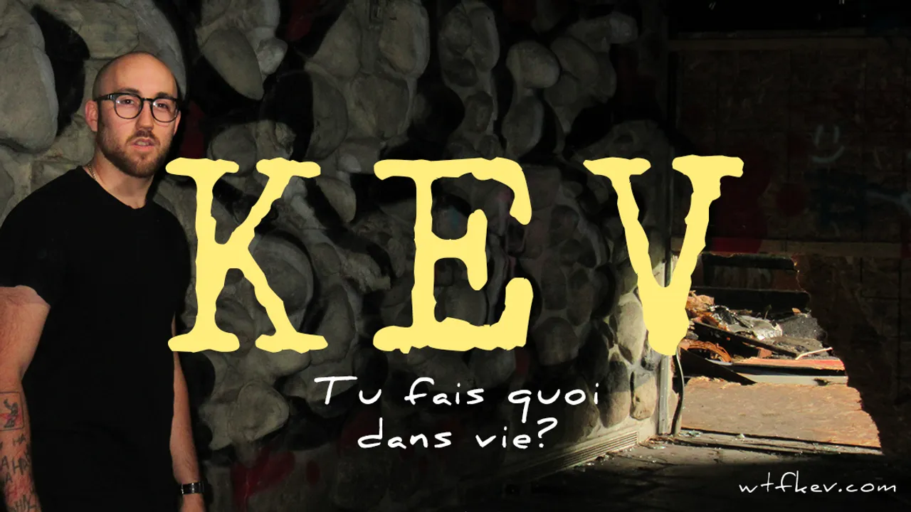 Kev - Tu fais quoi dans vie? - CROWDWORK - Cowansville