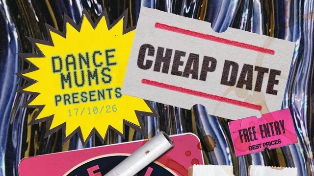 Cheap Date - FREE ENTRY! Dance Mums + Harrietta