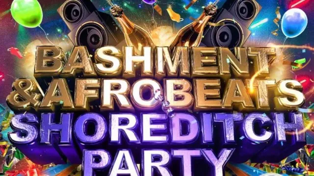 Bashment & Afrobeats Shoreditch Party