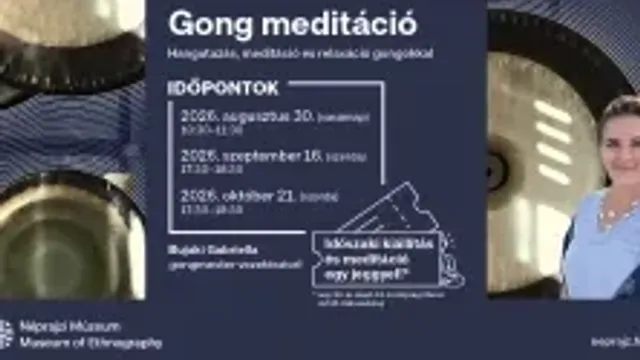 Gong meditáció - hangutazás, meditáció és időszaki kiállítási jegy egyben