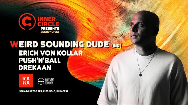 Inner Circle Budapest pres. Weird Sounding Dude, Cage Room