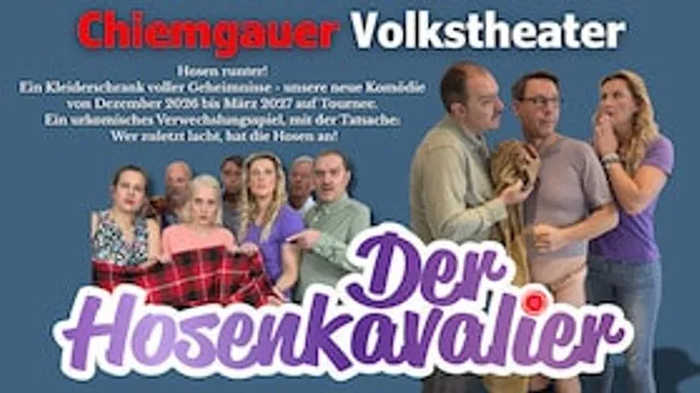 Chiemgauer Volkstheater - „Der Hosenkavalier“ - Hosen runter! - Ein Kleiderschrank voller Geheimnisse