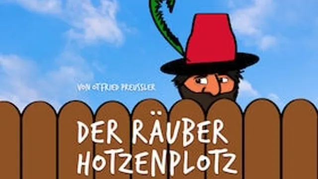 Der Räuber Hotzenplotz - Der Kinderbuchklassiker als Theaterstück