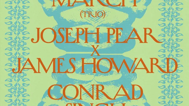 Incredible Society Presents: Clémentine March (trio), Joseph Pear x James Howard, Conrad Singh