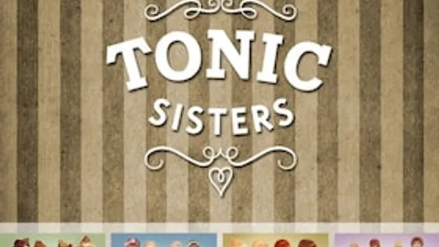 The Tonic Sisters - The Good Old Times Are Back