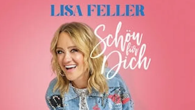 Lisa Feller – „Schön für dich!“