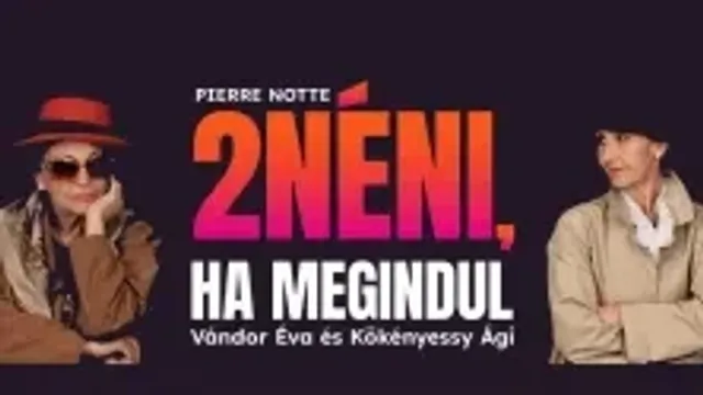 Két néni, ha megindul