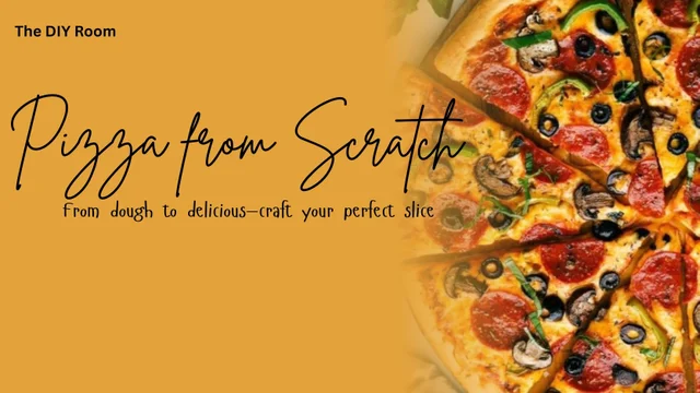 Pizza from Scratch
