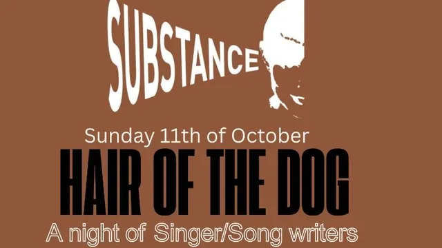 Substance presents Hair of the Dog    Featuring – Richard Strange