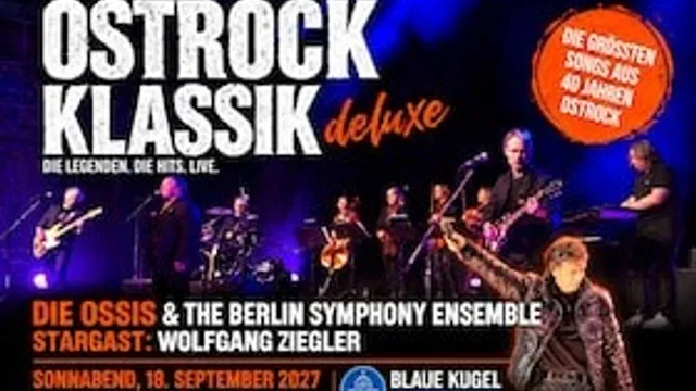 Ostrock Klassik deluxe - Die Ossis & The Berlin Symphony Ensemble mit Stargast Wolfgang Ziegler