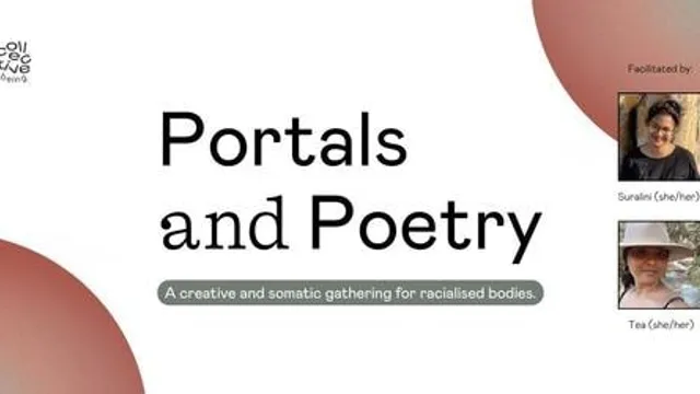 Portals and Poetry: A creative and somatic gathering for racialised bodies