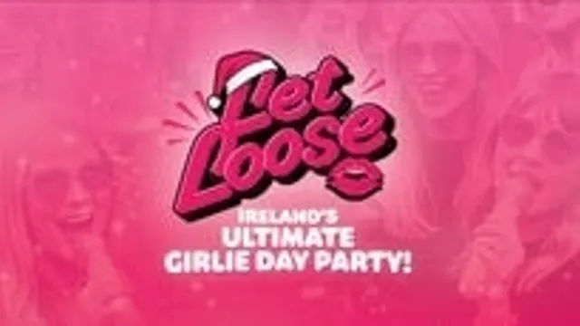 Let Loose: Ireland's Ultimate Girlie Day Party