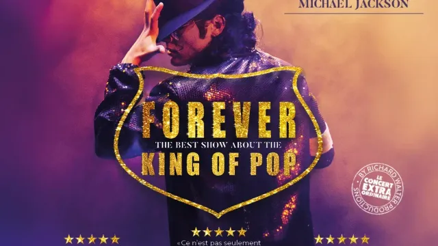 FOREVER 
THE BEST SHOW ABOUT THE KING OF POP