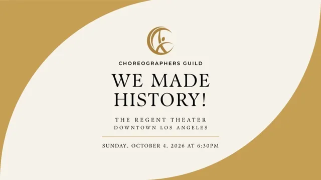 CHOREOGRAPHERS GUILD PRESENTS: WE MADE HISTORY!  A CELEBRATION