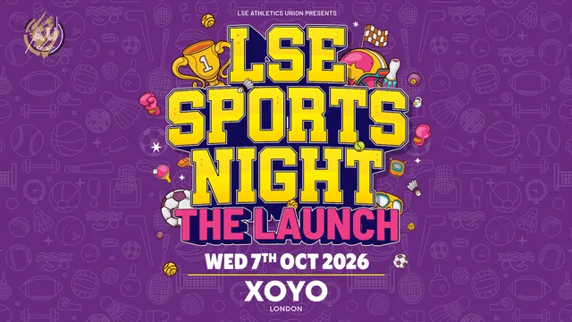 LSE AU Presents 💃 The Official LSE Sports Night RELAUNCH : XOYO London 🫶