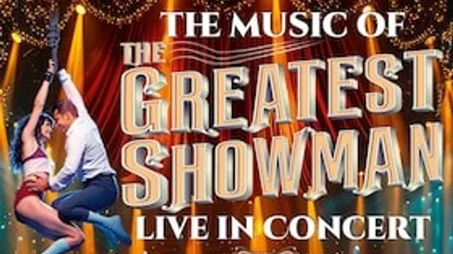 The Music of The Greatest Showman - Live in Concert