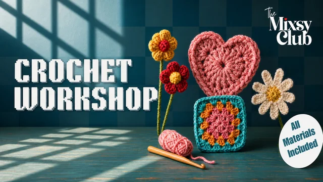 Crochet Workshop - The Mixsy Club