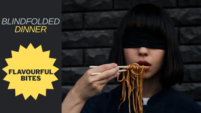 Blindfolded Dinner | Dorangos, Bandra