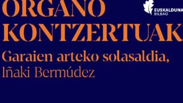 Ciclo Organo Kontzertuak 2026: "Garaien arteko solasaldia. Iñaki Bermúdez"