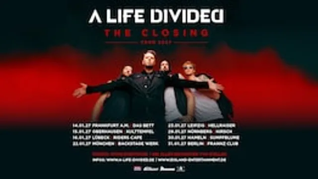 A LIFE DIVIDED + Special Guest - The Closing Tour 2027
