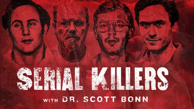 Serial Killers: with Dr. Scott Bonn