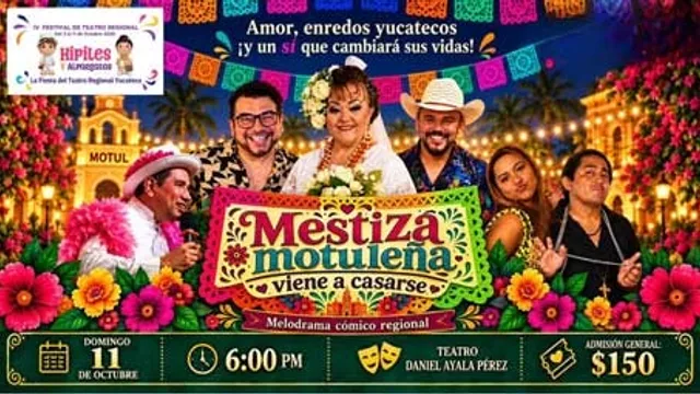 IV Festival de Teatro Regional "Hipiles y Alpargatas" en: Mestiza Motuleña Viene a Casarse – Mérida