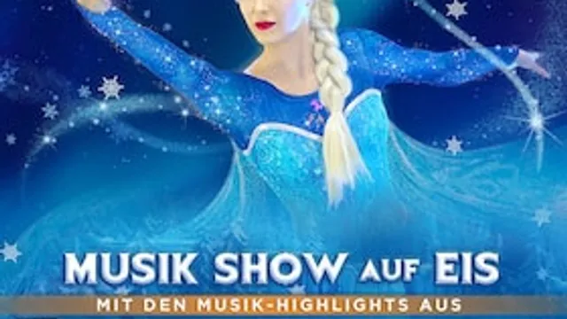 Eiskönigin 1 & 2 - Musik-Show auf Eis